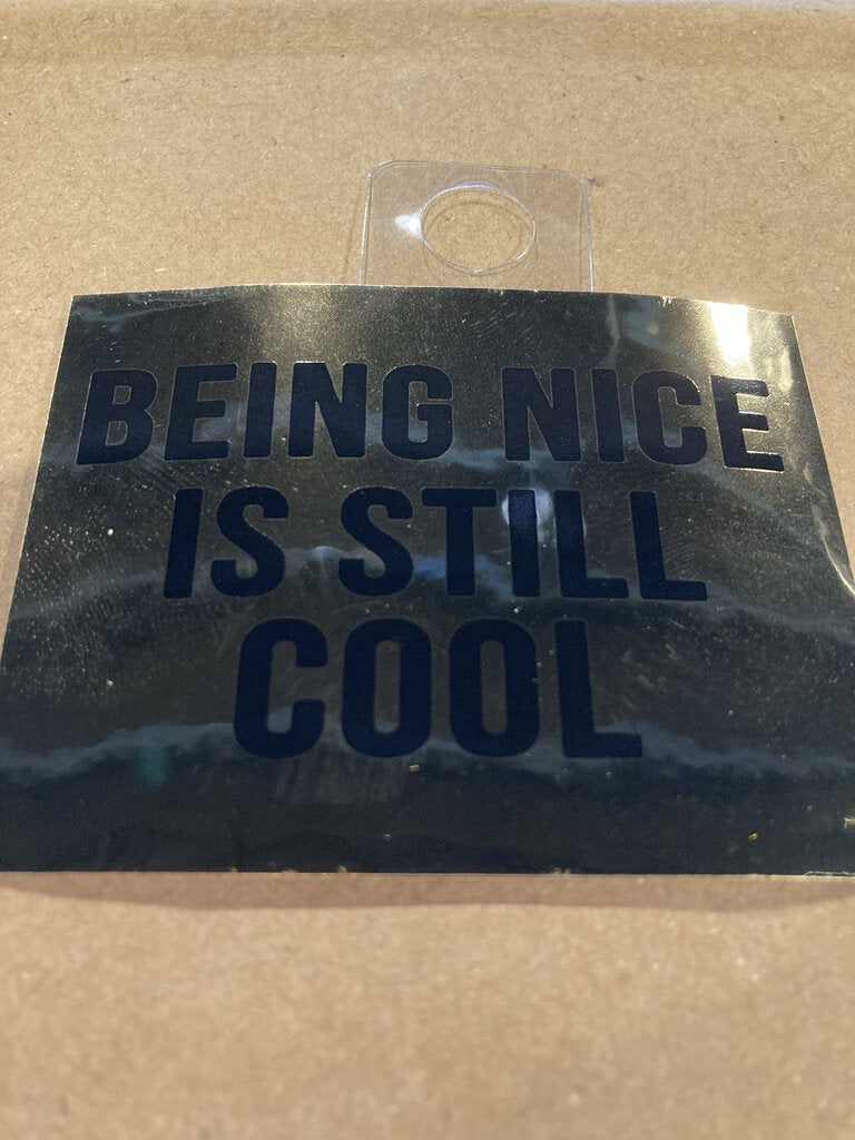 Being Nice Is Still Cool Sticker