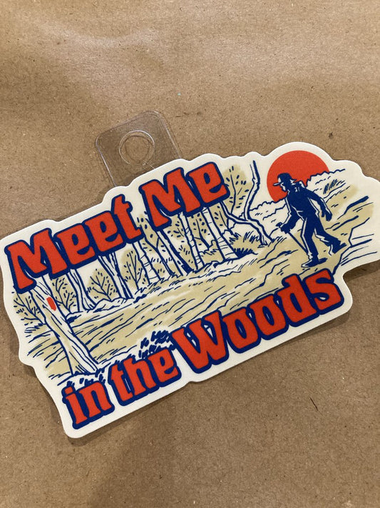 Meet Me In the Woods Sticker