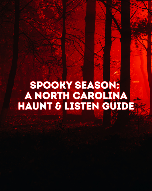 Spooky Season: A North Carolina Haunt & Listen Guide