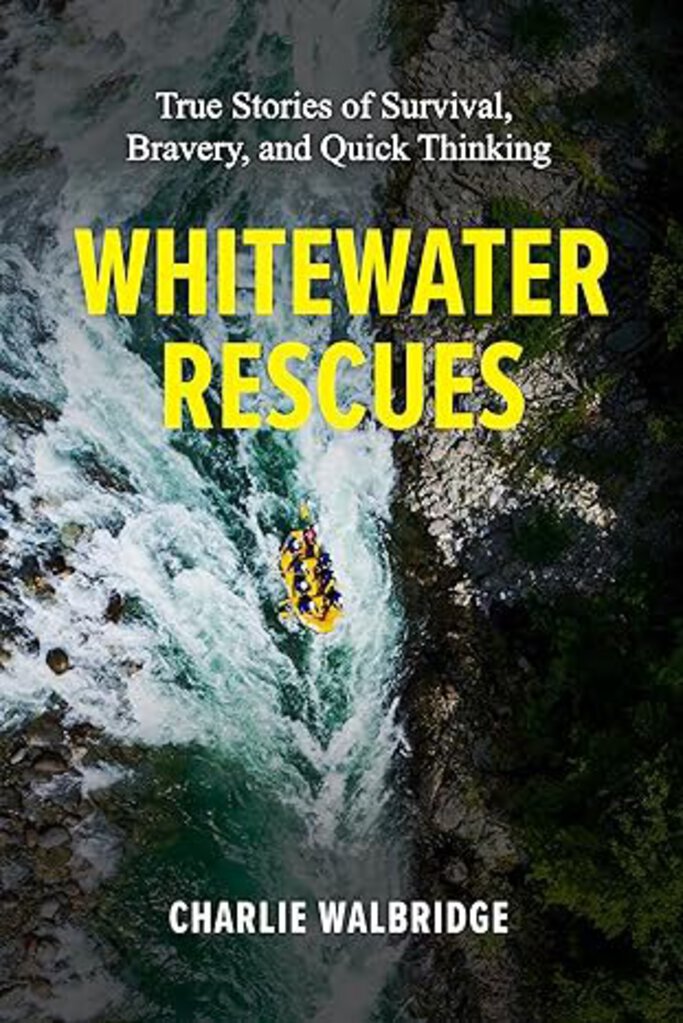 Whitewater Rescues, Charlie Walbridge