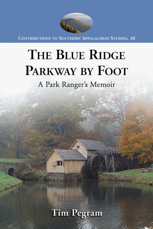 Blue Ridge Parkway By Foot, Tim Pegram