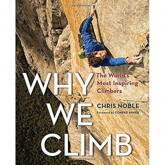"Why We Climb" by Chris Noble